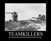 teamkillers_-_its_always_the_retard_with_the_flame_thrower_always.jpg
